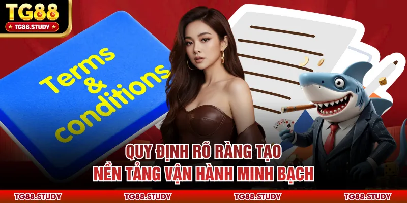 Quy định rõ ràng tạo nền tảng vận hành minh bạch